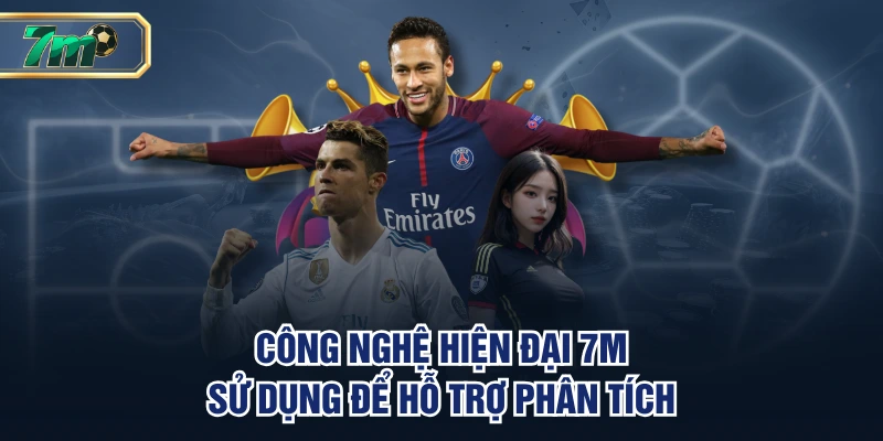 7M | Tỷ Số Trực Tuyến 7M CN | Tỷ Lệ 7M Mới Nhất Hôm Nay 35 Công nghệ hiện đại 7M sử dụng để hỗ trợ phân tích